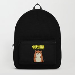 Funny Gopher Lover Gophers Are My Spirit Animal Backpack