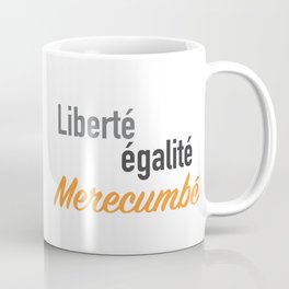 Liberté égalité merecumbé Coffee Mug