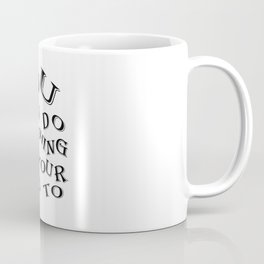you can anything set your mind to Coffee Mug