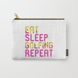 Eat Sleep Golfing Repeat Golfers Carry-All Pouch